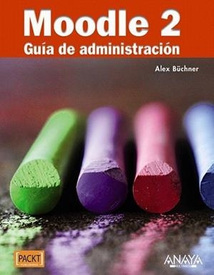 MOODLE 2. GUÍA DE ADMINISTRACIÓN | 9788441531406 | BÜCHNER, ALEX | Llibreria L'Illa - Llibreria Online de Mollet - Comprar llibres online
