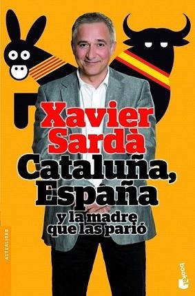 CATALUÑA ESPAÑA Y LA MADRE QUE LAS PARIO | 9788408004233 | SARDA, XAVIER