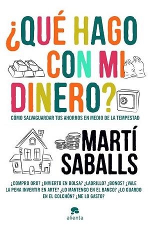 QUE HAGO CON MI DINERO? | 9788415320432 | SABALLS, MARTI | Llibreria L'Illa - Llibreria Online de Mollet - Comprar llibres online