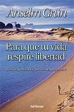 PARA QUE TU VIDA RESPIRE LIBERTAD | 9788429315851 | GRÜN, ANSELM | Llibreria L'Illa - Llibreria Online de Mollet - Comprar llibres online