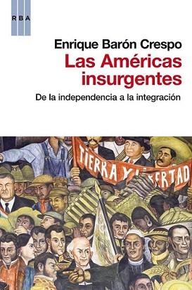 AMERICAS INSURGENTES, LAS | 9788490062449 | BARÓN , ENRIQUE | Llibreria L'Illa - Llibreria Online de Mollet - Comprar llibres online