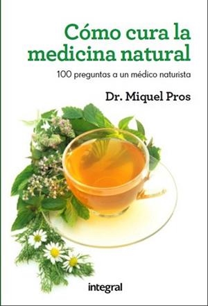COMO CURA LA MEDICINA NATURAL | 9788415541080 | PROS, MIQUEL