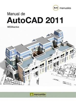 MANUAL DE AUTOCAD 2011 | 9788426716989 | MEDIAACTIVE | Llibreria L'Illa - Llibreria Online de Mollet - Comprar llibres online