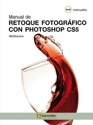 MANUAL DE RETOQUE FOTOGRÁFICO CON PHOTOSHOP CS5 | 9788426716996 | MEDIAACTIVE | Llibreria L'Illa - Llibreria Online de Mollet - Comprar llibres online