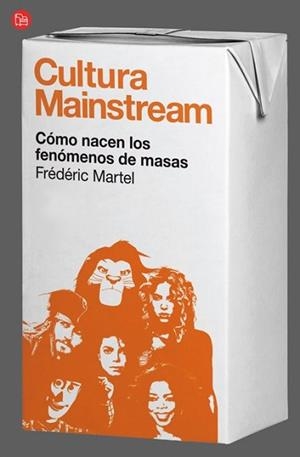 CULTURA MAINSTREAM FG | 9788466325936 | MARTEL, FREDERIC | Llibreria L'Illa - Llibreria Online de Mollet - Comprar llibres online