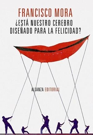 ESTÁ NUESTRO CEREBRO DISEÑADO PARA LA FELICIDAD? | 9788420671918 | MORA, FRANCISCO | Llibreria L'Illa - Llibreria Online de Mollet - Comprar llibres online