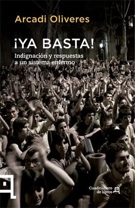 YA BASTA! INDIGNACION Y RESPUESTAS A UN SISTEMA E | 9788494003707 | OLIVERES, ARCADI | Llibreria L'Illa - Llibreria Online de Mollet - Comprar llibres online