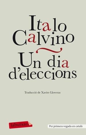 DIA D´ELECCIONS, UN | 9788499304304 | CALVINO, ITALO | Llibreria L'Illa - Llibreria Online de Mollet - Comprar llibres online