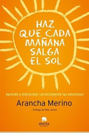HAZ QUE CADA MAÑANA SALGA EL SOL | 9788415320494 | MERINO, ARANCHA