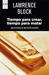 TIEMPO PARA CREAR TIEMPO PARA MATAR | 9788490062623 | BLOCK, LWRENCE | Llibreria L'Illa - Llibreria Online de Mollet - Comprar llibres online
