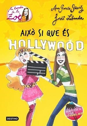 AIXÒ ÉS HOLLYWOOD! | 9788499328232 | LABANDA, JORDI / GARCÍA-SIÑERIZ, ANA | Llibreria L'Illa - Llibreria Online de Mollet - Comprar llibres online