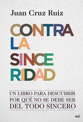CONTRA LA SINCERIDAD | 9788427036390 | CRUZ RUIZ, JUAN | Llibreria L'Illa - Llibreria Online de Mollet - Comprar llibres online
