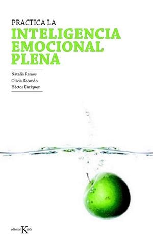 PRACTICA LA INTELIGENCIA EMOCIONAL PLENA | 9788499881409 | RAMOS, NATALIA/RECONDO, OLIVIA/ENRÍQUEZ, HÉCTOR | Llibreria L'Illa - Llibreria Online de Mollet - Comprar llibres online