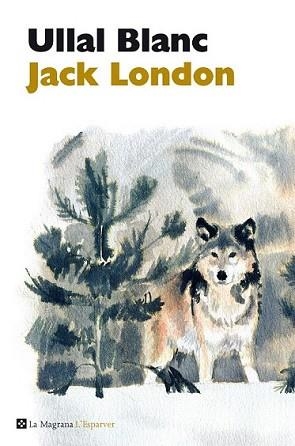 ULLAL BLANC | 9788482645681 | LONDON, JACK | Llibreria L'Illa - Llibreria Online de Mollet - Comprar llibres online