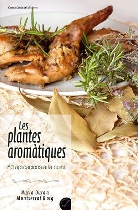 PLANTES AROMÀTIQUES, LES | 9788415456353 | ROIG OLIVELLA, MONTSERRAT / DURAN DE GRAU, NÚRIA | Llibreria L'Illa - Llibreria Online de Mollet - Comprar llibres online