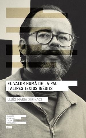 VALOR HUMÀ DE LA PAU I ALTRES TEXTOS INÈDITS | 9788415307075 | XIRINACS, LLUÍS MARIA | Llibreria L'Illa - Llibreria Online de Mollet - Comprar llibres online