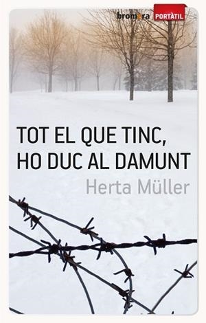 TOT EL QUE TINC HO DUC AL DAMUNT | 9788498248234 | MÜLLER, HERTA | Llibreria L'Illa - Llibreria Online de Mollet - Comprar llibres online