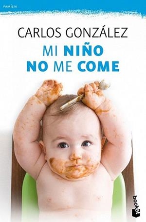 MI NIÑO NO ME COME | 9788499981369 | GONZÁLEZ, CARLOS | Llibreria L'Illa - Llibreria Online de Mollet - Comprar llibres online