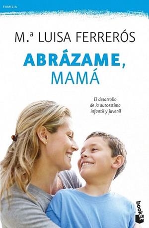 ABRÁZAME MAMÁ | 9788408006428 | FERRERÓS, MARIA LUISA | Llibreria L'Illa - Llibreria Online de Mollet - Comprar llibres online