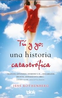 TU Y YO: UNA HISTORIA CATASTROFICA | 9788493961343 | ROTHENBERG, JESS | Llibreria L'Illa - Llibreria Online de Mollet - Comprar llibres online