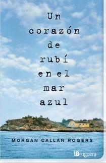 CORAZÓN DE RUBÍ EN EL MAR AZUL, UN | 9788402421289 | CALLAN ROGER, MORGAN