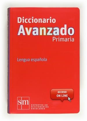 DICCIONARIO AVANZADO PRIMARIA | 9788467552423 | EQUIPO EDICIONES SM,