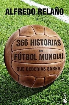 366 HISTORIAS DEL FÚTBOL MUNDIAL QUE DEBERÍAS SABER | 9788427030121 | RELAÑO, ALFREDO | Llibreria L'Illa - Llibreria Online de Mollet - Comprar llibres online