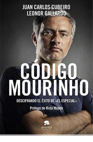 CODIGO MOURINHO | 9788415320517 | CUBEIRO, JUAN CARLOS / LEONOR GALLARDO | Llibreria L'Illa - Llibreria Online de Mollet - Comprar llibres online