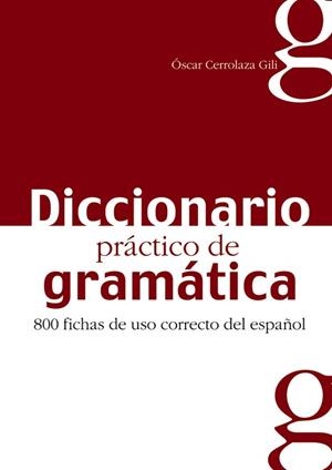 DICCIONARIO PRÁCTICO DE GRAMÁTICA | 9788477116042 | CERROLAZA GILI, ÓSCAR | Llibreria L'Illa - Llibreria Online de Mollet - Comprar llibres online