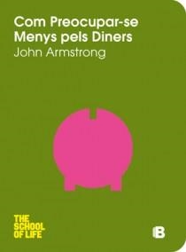 COM PREOCUPAR-SE MENYS PELS DINERS | 9788466649452 | ARMSTRONG, JOHN