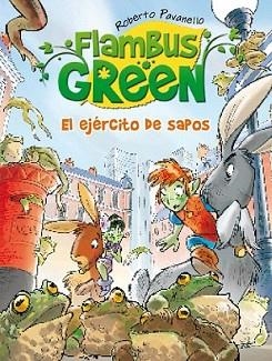 FLAMBUS GREEN. EL EJÉRCITO DE SAPOS | 9788420411767 | PAVANELLO, ROBERTO