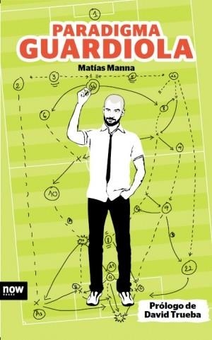PARADIGMA GUARDIOLA | 9788494008900 | MANNA, MATIAS | Llibreria L'Illa - Llibreria Online de Mollet - Comprar llibres online
