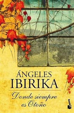 DONDE SIEMPRE ES OTOÑO | 9788408005094 | IBIRIKA, ANGELES
