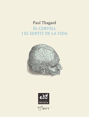 CERVELL I EL SENTIT DE LA VIDA | 9788493916916 | THAGARD, PAUL | Llibreria L'Illa - Llibreria Online de Mollet - Comprar llibres online