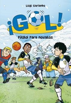 GOL 18. FÚTBOL PARA NOVATOS | 9788484419914 | GARLANDO, LUIGI