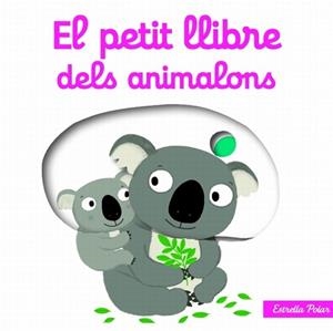 PETIT LLIBRE DELS ANIMALONS, EL | 9788499327495 | NATHALIE, | Llibreria L'Illa - Llibreria Online de Mollet - Comprar llibres online