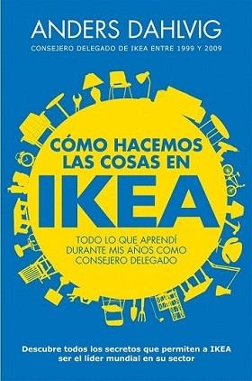 COMO HACEMOS LAS COSAS EN IKEA | 9788498752144 | DAHLVIG, ANDERS | Llibreria L'Illa - Llibreria Online de Mollet - Comprar llibres online