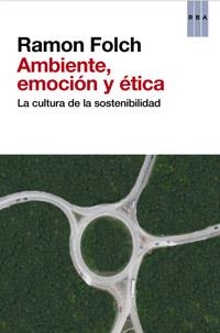 AMBIENTE EMOCION Y ETICA | 9788490063194 | FOLCH, RAMON | Llibreria L'Illa - Llibreria Online de Mollet - Comprar llibres online