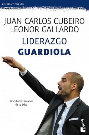 LIDERAZGO GUARDIOLA | 9788415320777 | CUBEIRO, JUAN CARLOS / LEONOR GALLARDO | Llibreria L'Illa - Llibreria Online de Mollet - Comprar llibres online