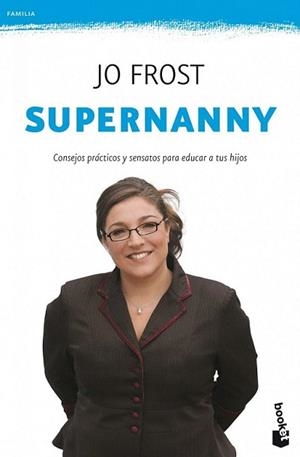 SUPERNANNY | 9788408008576 | FROST, JO | Llibreria L'Illa - Llibreria Online de Mollet - Comprar llibres online