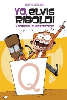 YO ELVIS RIBOLDI Y BORIS EL SUPERDOTADO | 9788424636890 | BIDARI, BONO | Llibreria L'Illa - Llibreria Online de Mollet - Comprar llibres online