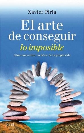 ARTE DE CONSEGUIR LO IMPOSIBLE, EL | 9788408013112 | PIRLA LLORENS, XAVIER | Llibreria L'Illa - Llibreria Online de Mollet - Comprar llibres online