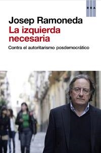 IZQUIERDA NECESARIA, LA | 9788490063682 | RAMONEDA , JOSEP | Llibreria L'Illa - Llibreria Online de Mollet - Comprar llibres online