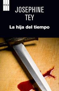 HIJA DEL TIEMPO, LA | 9788490063330 | TEY, JOSEPHINE | Llibreria L'Illa - Llibreria Online de Mollet - Comprar llibres online