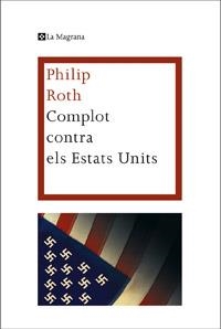 COMPLOT CONTRA ELS ESTATS UNITS 2ED. | 9788482645766 | ROTH, PHILIP | Llibreria L'Illa - Llibreria Online de Mollet - Comprar llibres online