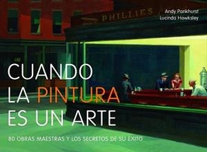 CUANDO LA PINTURA ES UN ARTE | 9788497858625 | PANKHURST, ANDY / LUCINDA HAWKSLEY | Llibreria L'Illa - Llibreria Online de Mollet - Comprar llibres online