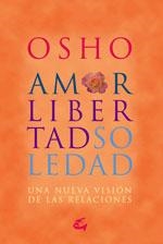 AMOR LIBERTAD Y SOLEDAD | 9788484452515 | OSHO | Llibreria L'Illa - Llibreria Online de Mollet - Comprar llibres online