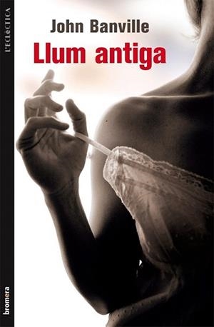 LLUM ANTIGA | 9788490260654 | BANVILLE, JOHN | Llibreria L'Illa - Llibreria Online de Mollet - Comprar llibres online