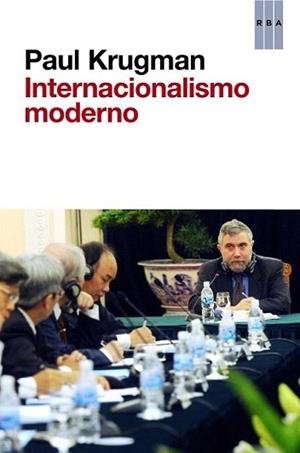 INTERNACIONALISMO MODERNO, EL | 9788490064061 | KRUGMAN, PAUL | Llibreria L'Illa - Llibreria Online de Mollet - Comprar llibres online