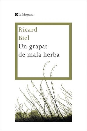 GRAPAT DE MALA HERBA, UN | 9788482645872 | BIEL, RICARD | Llibreria L'Illa - Llibreria Online de Mollet - Comprar llibres online